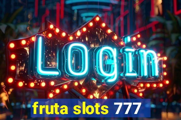 fruta slots 777 - mega jackpot